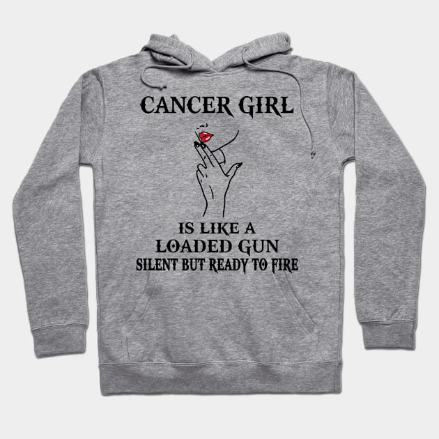 Cancer Girl Gift - Cancer Girl Is Like A Loaded Gun Hoodie by BTTEES